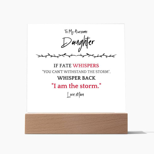 I Am The Storm Gift For Daughter Acrylic Plaque