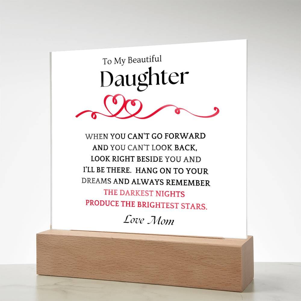 Look Beside You Gift For Daughter Acrylic Plaque