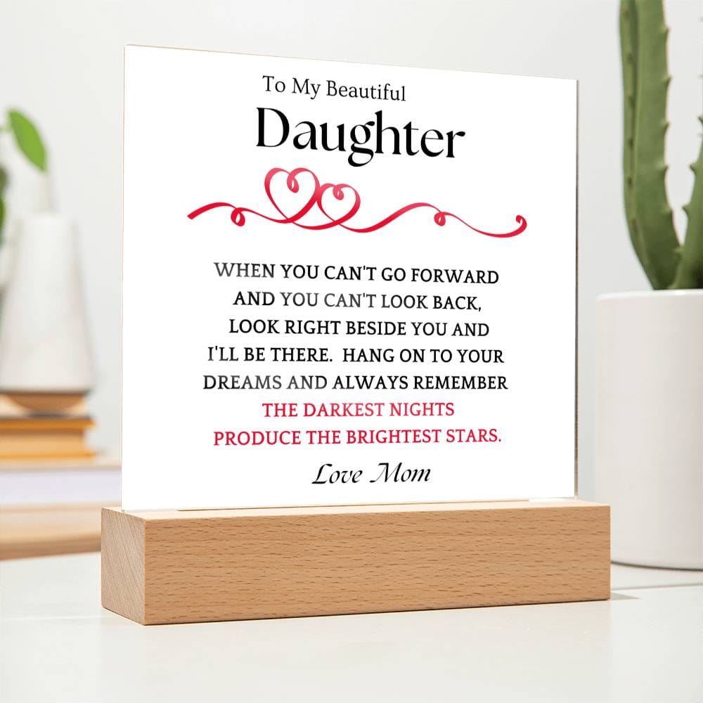 Look Beside You Gift For Daughter Acrylic Plaque