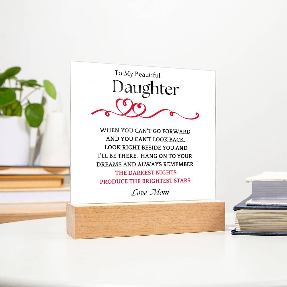 Look Beside You Gift For Daughter Acrylic Plaque