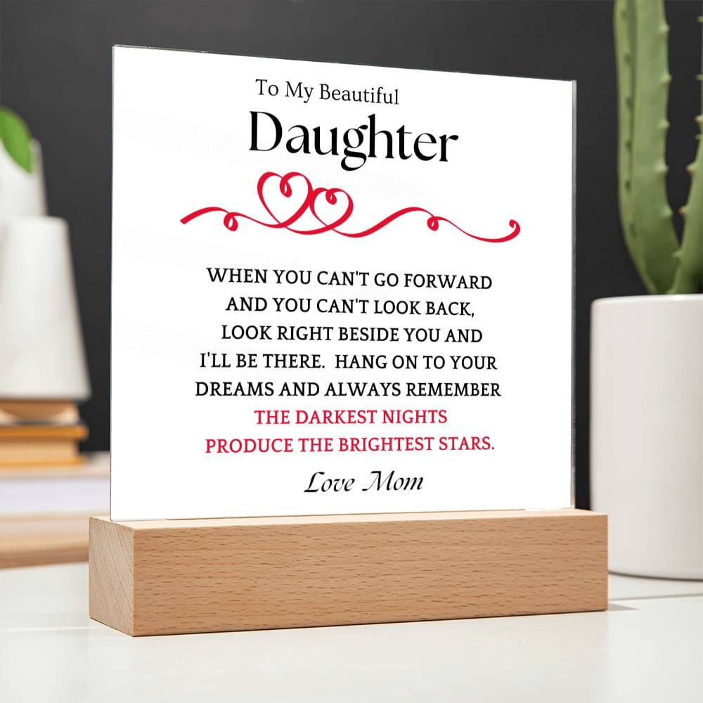 Look Beside You Gift For Daughter Acrylic Plaque