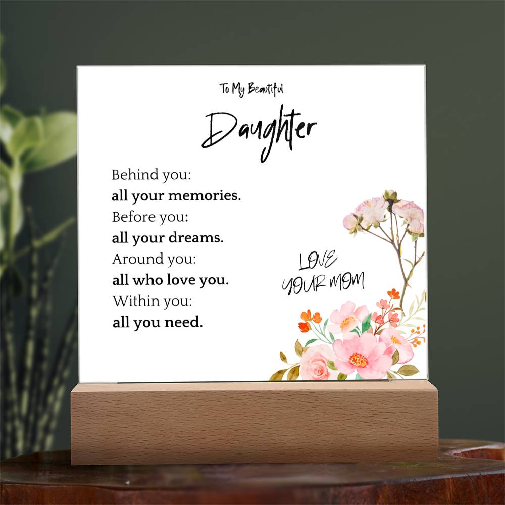All You Need Gift For Daughter Acrylic Plaque