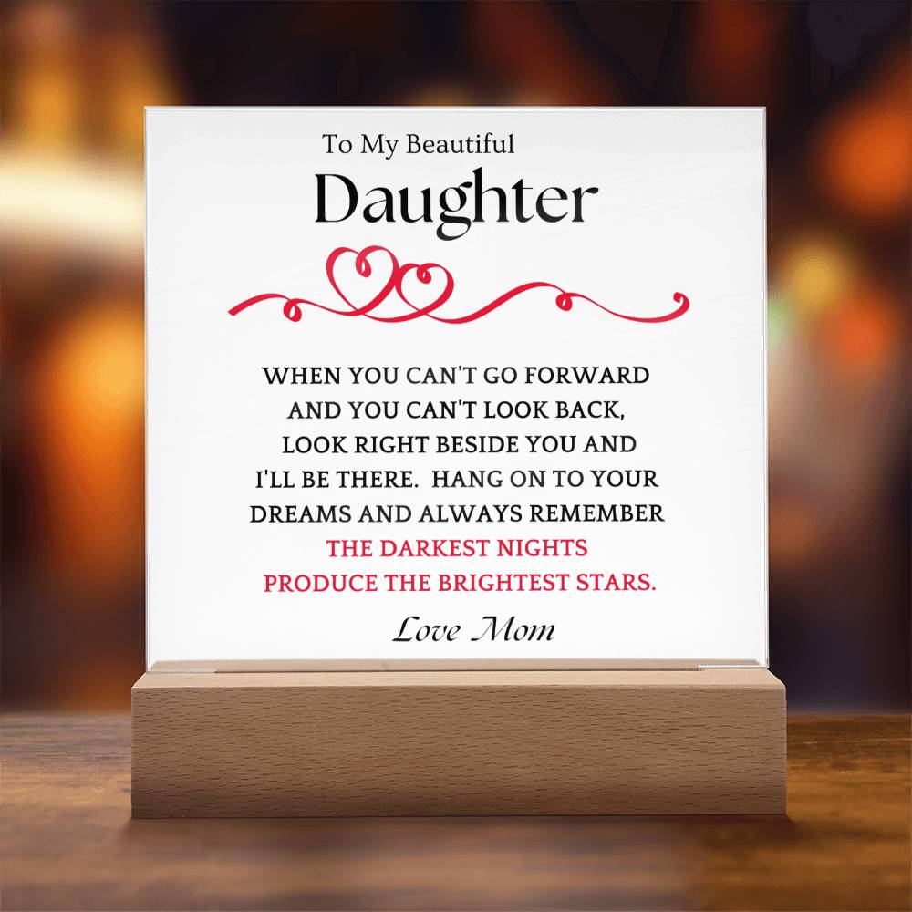 Look Beside You Gift For Daughter Acrylic Plaque