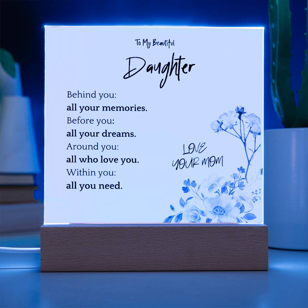 All You Need Gift For Daughter Acrylic Plaque