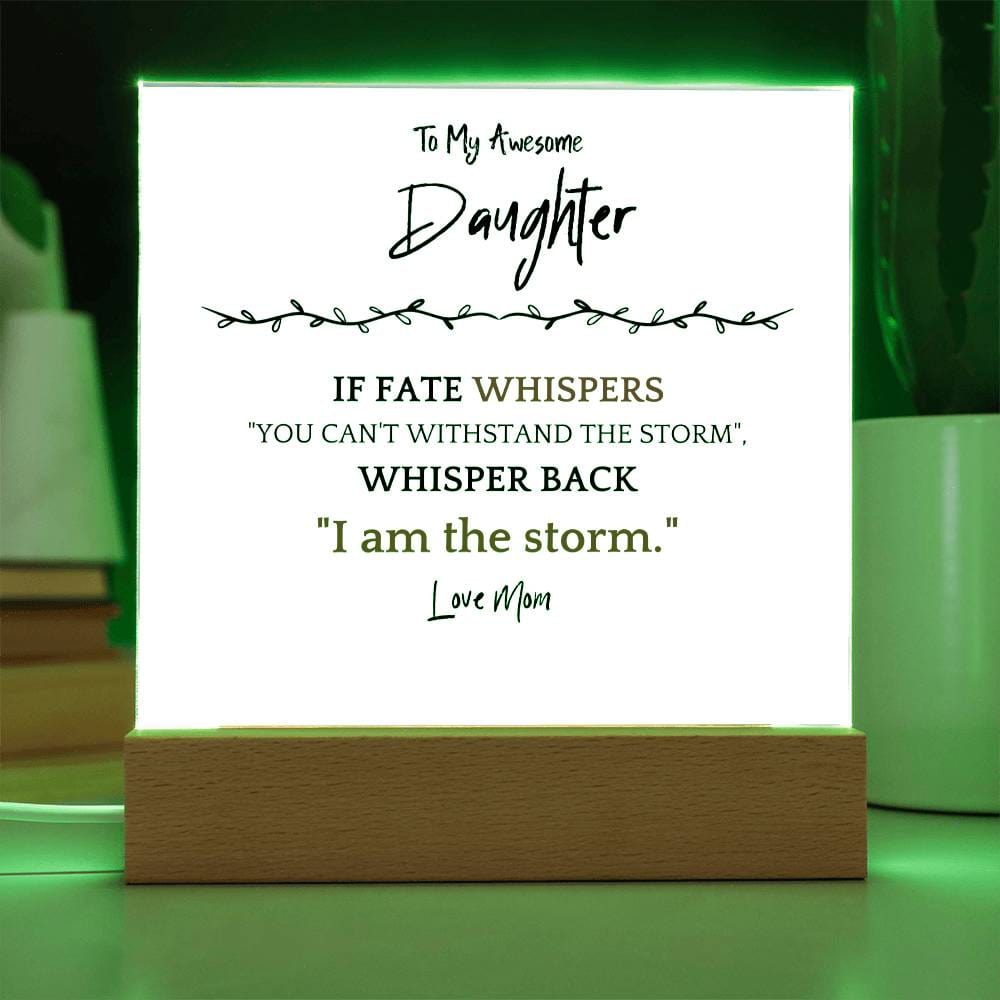 I Am The Storm Gift For Daughter Acrylic Plaque
