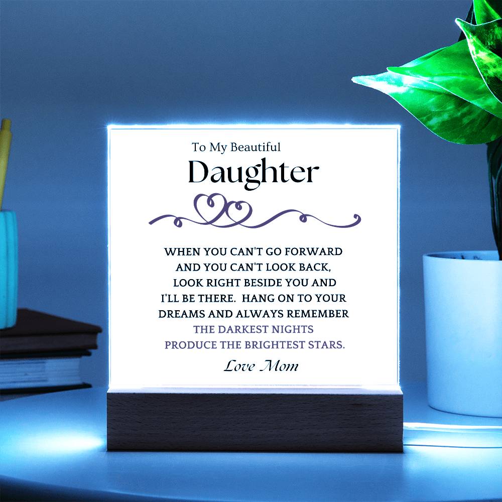 Look Beside You Gift For Daughter Acrylic Plaque