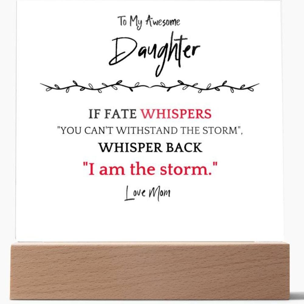 I Am The Storm Gift For Daughter Acrylic Plaque