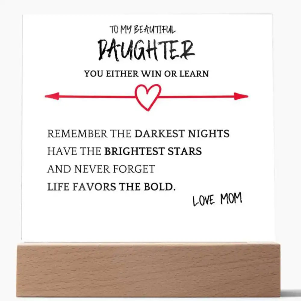 Favors Bold Gift For Daughter Acrylic Plaque Gift for 708 - Home & Garden > Decor > Decorative Plaques | Gifting2Go