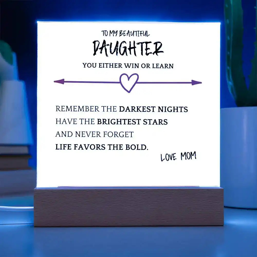 Favors Bold Gift For Daughter Acrylic Plaque Gift for 708 - Home & Garden > Decor > Decorative Plaques | Gifting2Go