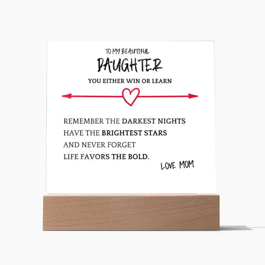 Favors Bold Gift For Daughter Acrylic Plaque Gift for 708 - Home & Garden > Decor > Decorative Plaques | Gifting2Go