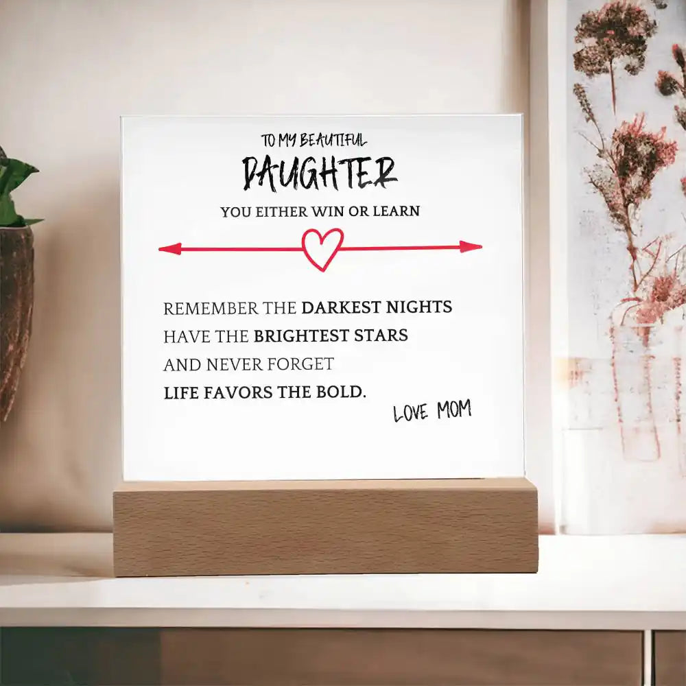 Favors Bold Gift For Daughter Acrylic Plaque Gift for 708 - Home & Garden > Decor > Decorative Plaques | Gifting2Go