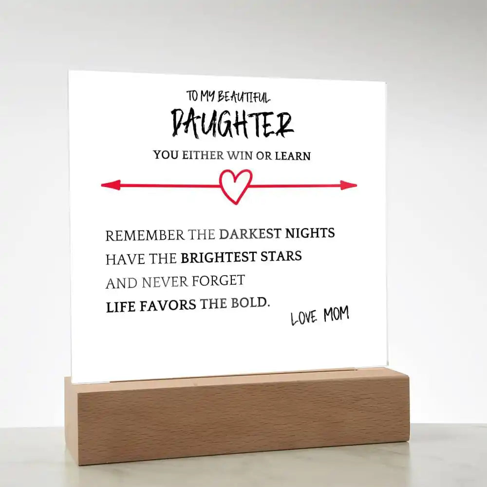 Favors Bold Gift For Daughter Acrylic Plaque Gift for 708 - Home & Garden > Decor > Decorative Plaques | Gifting2Go