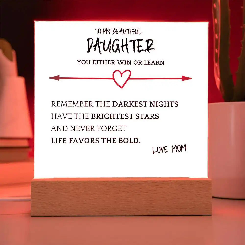 Favors Bold Gift For Daughter Acrylic Plaque Gift for 708 - Home & Garden > Decor > Decorative Plaques | Gifting2Go