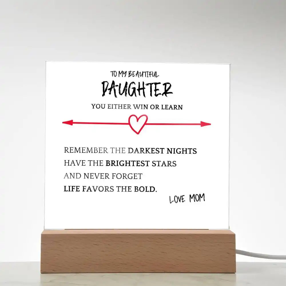 Favors Bold Gift For Daughter Acrylic Plaque Gift for 708 - Home & Garden > Decor > Decorative Plaques | Gifting2Go