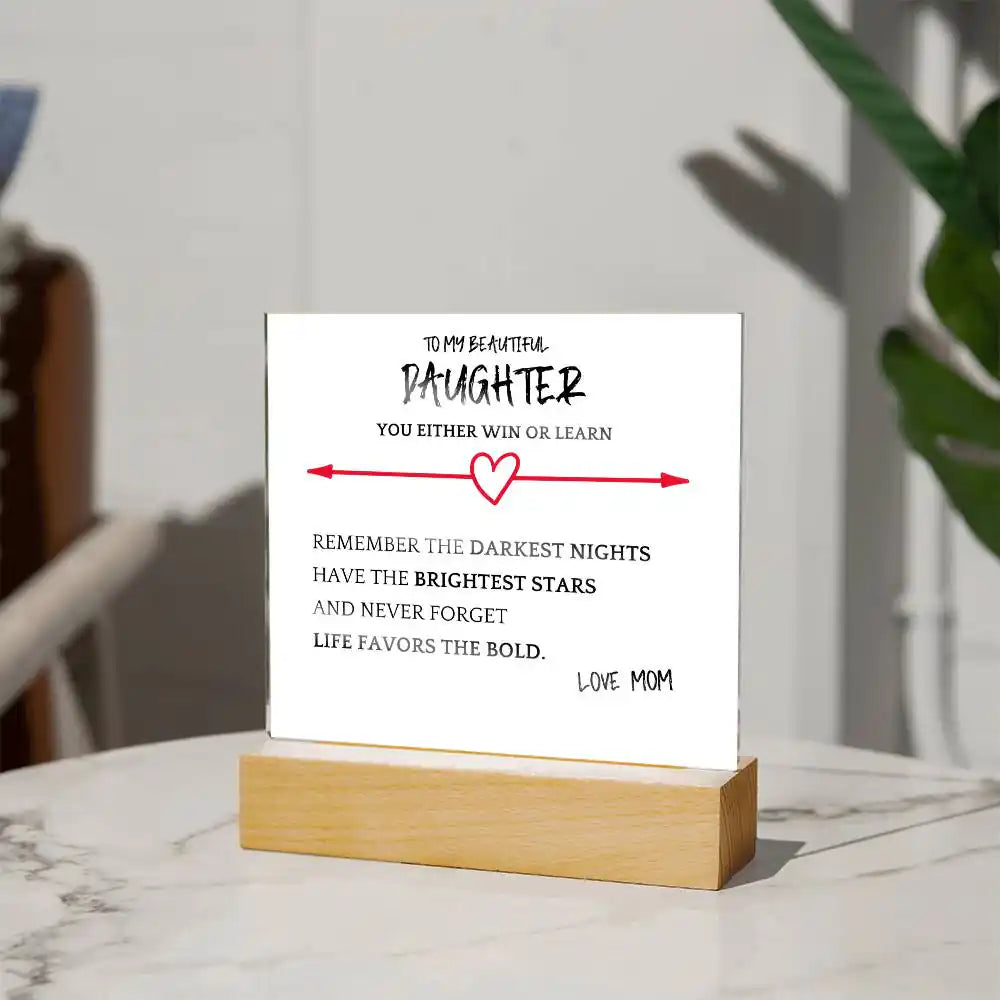 Favors Bold Gift For Daughter Acrylic Plaque Gift for 708 - Home & Garden > Decor > Decorative Plaques | Gifting2Go
