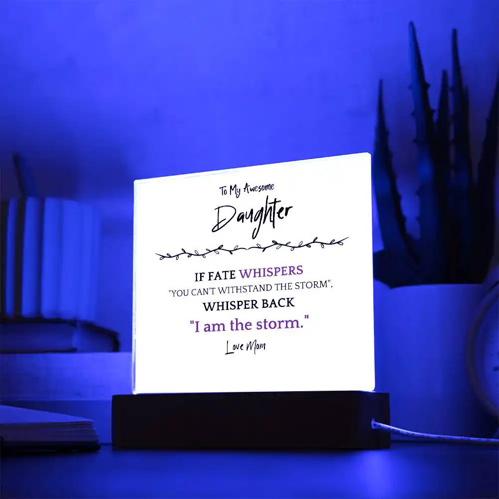 I Am The Storm Gift For Daughter Acrylic Plaque Gift for 708 - Home & Garden > Decor > Decorative Plaques | Gifting2Go