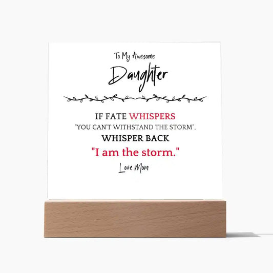 I Am The Storm Gift For Daughter Acrylic Plaque Gift for 708 - Home & Garden > Decor > Decorative Plaques | Gifting2Go
