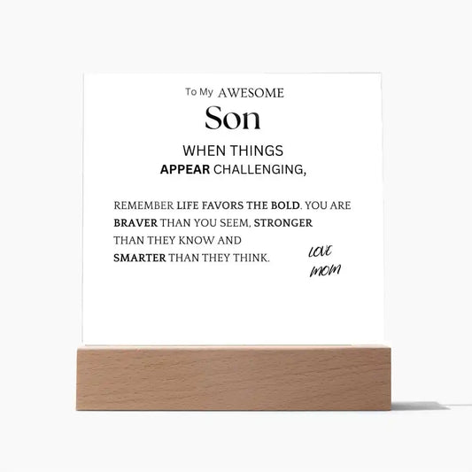 Life Favors Bold Acrylic Plaque Gift For Son Gift for 708 - Home & Garden > Decor > Decorative Plaques | Gifting2Go