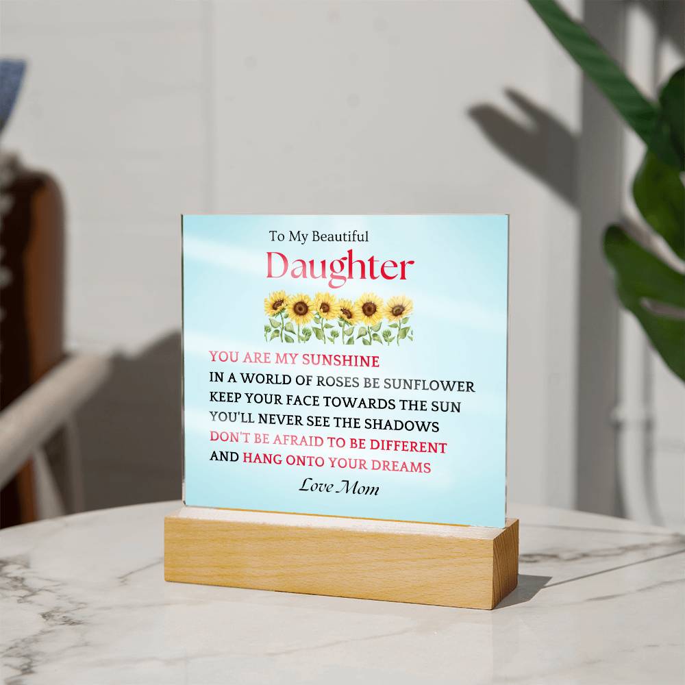 Be A Sunflower Gift For Daughter Acrylic Plaque