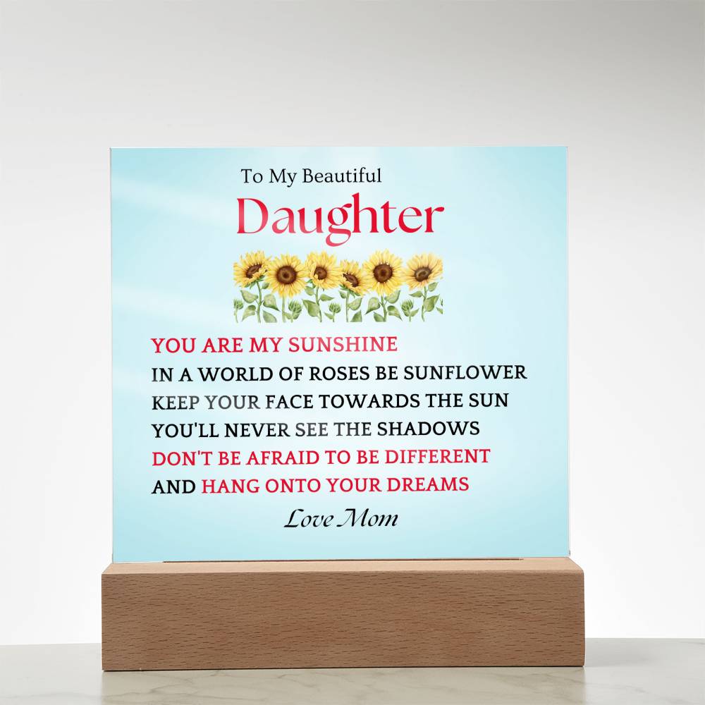 Be A Sunflower Gift For Daughter Acrylic Plaque