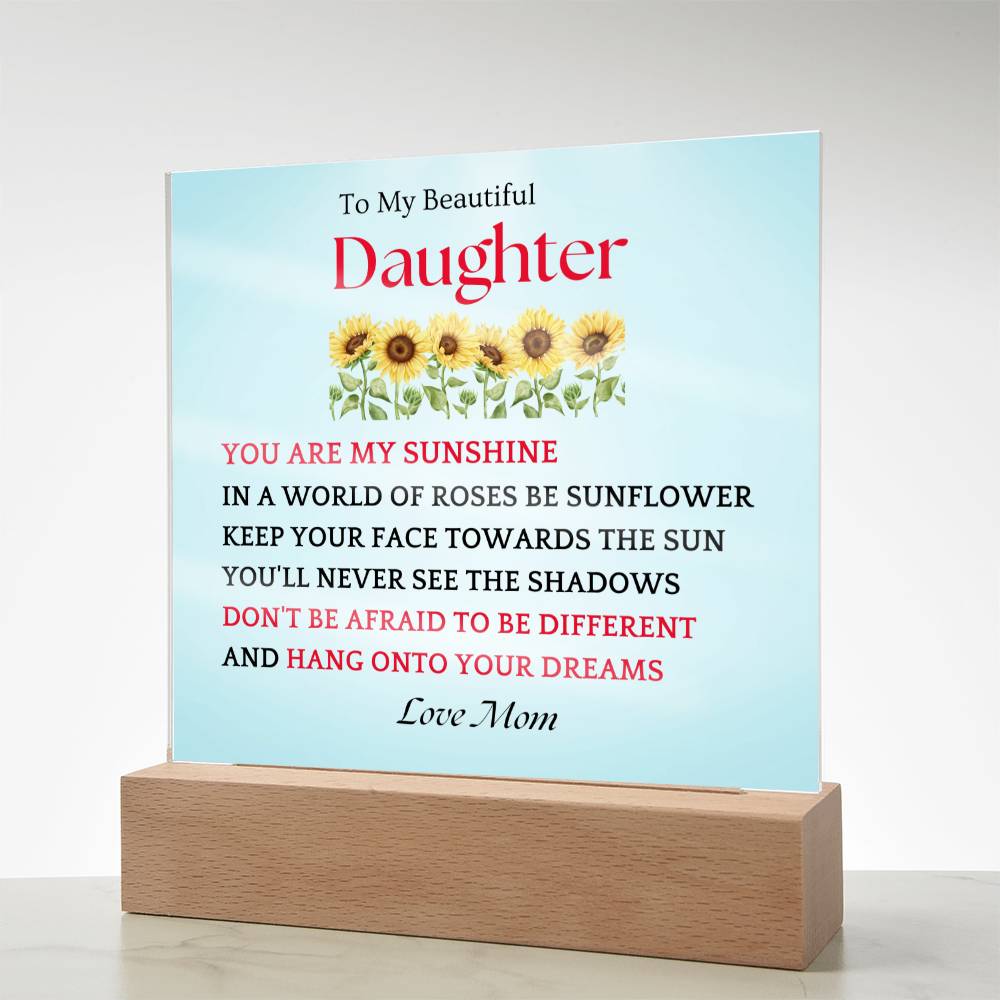 Be A Sunflower Gift For Daughter Acrylic Plaque