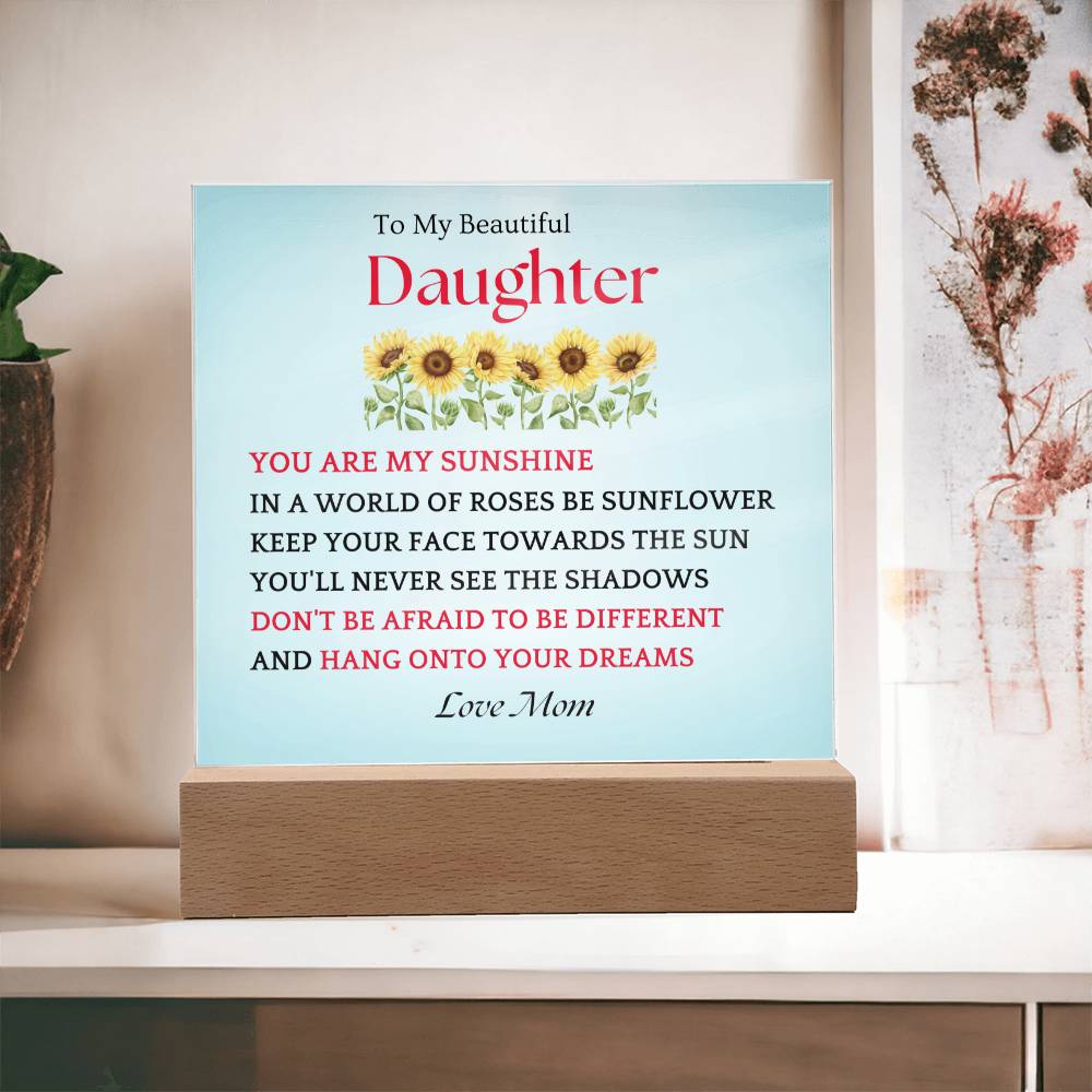 Be A Sunflower Gift For Daughter Acrylic Plaque