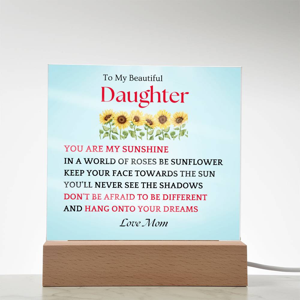 Be A Sunflower Gift For Daughter Acrylic Plaque