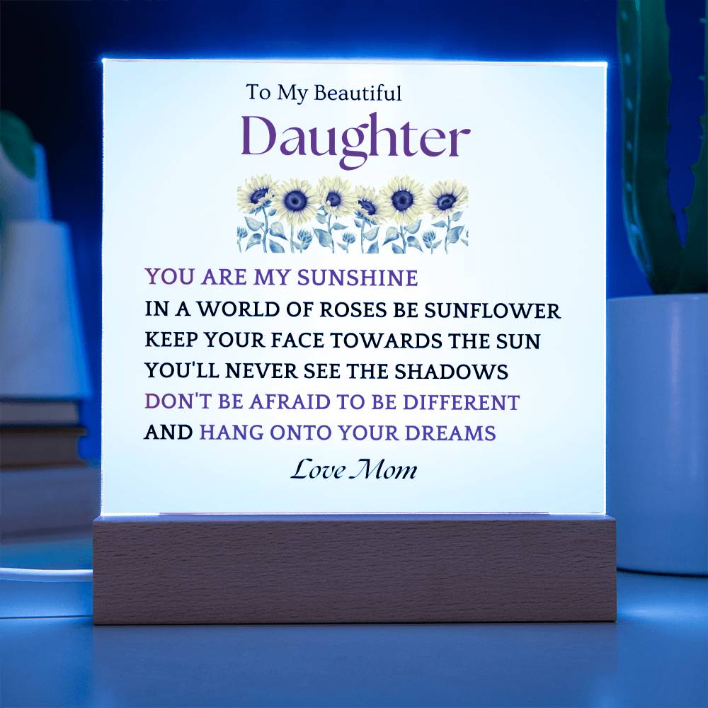 Be A Sunflower Gift For Daughter Acrylic Plaque